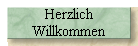 Herzlich 
 Willkommen